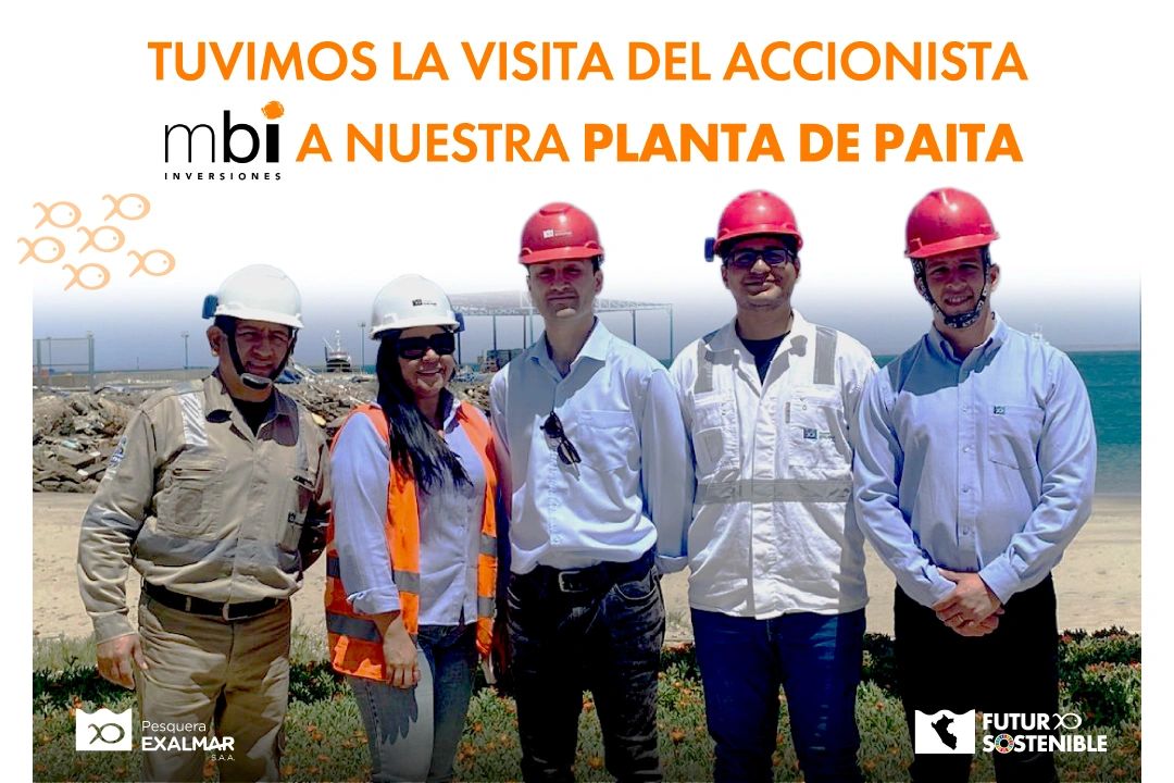 Recibimos la visita de nuestro accionista en Planta Paita