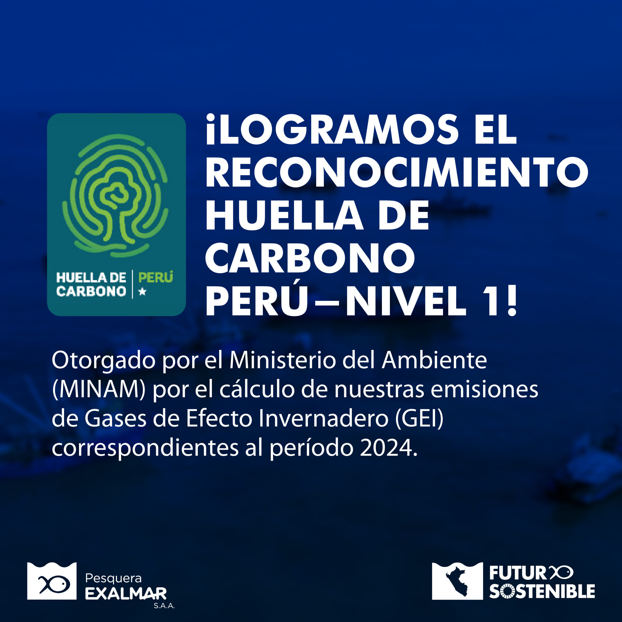 En Pesquera Exalmar hemos obtenido el reconocimiento Huella de Carbono Perú